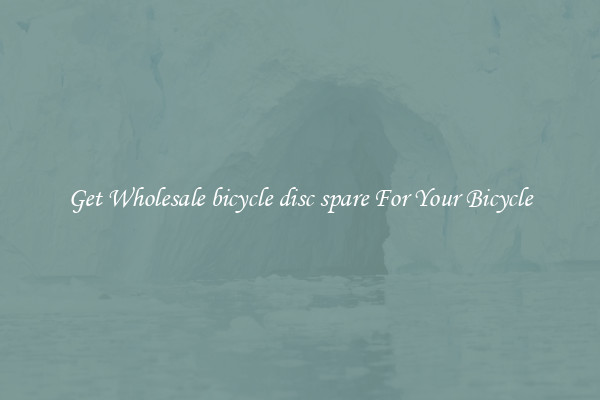 Get Wholesale bicycle disc spare For Your Bicycle