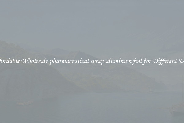 Affordable Wholesale pharmaceutical wrap aluminum foil for Different Uses 