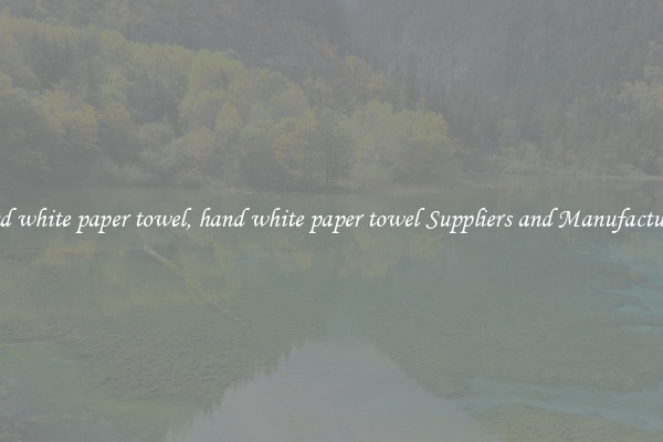 hand white paper towel, hand white paper towel Suppliers and Manufacturers