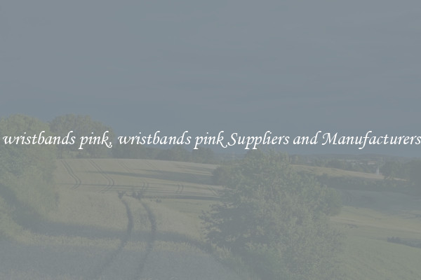 wristbands pink, wristbands pink Suppliers and Manufacturers