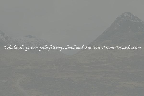 Wholesale power pole fittings dead end For Pro Power Distribution