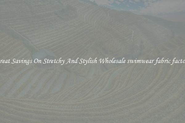 Great Savings On Stretchy And Stylish Wholesale swimwear fabric factory