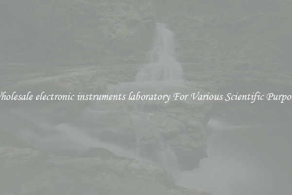 Wholesale electronic instruments laboratory For Various Scientific Purposes