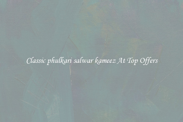 Classic phulkari salwar kameez At Top Offers