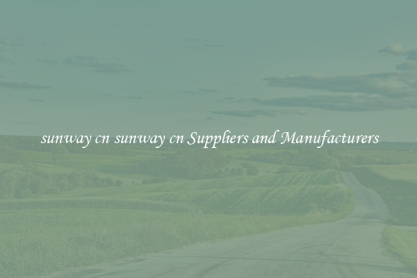 sunway cn sunway cn Suppliers and Manufacturers