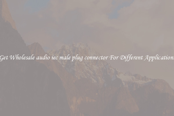 Get Wholesale audio iec male plug connector For Different Applications