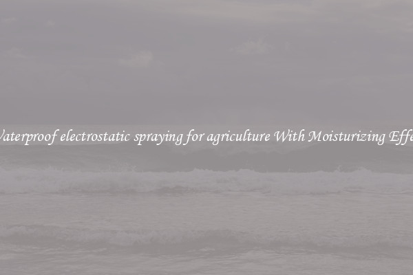Waterproof electrostatic spraying for agriculture With Moisturizing Effect