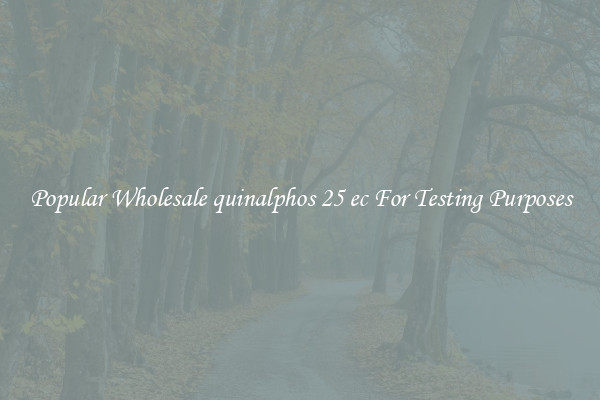 Popular Wholesale quinalphos 25 ec For Testing Purposes