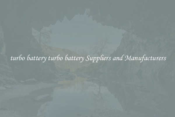 turbo battery turbo battery Suppliers and Manufacturers