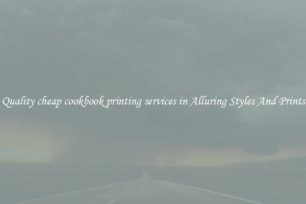 Quality cheap cookbook printing services in Alluring Styles And Prints